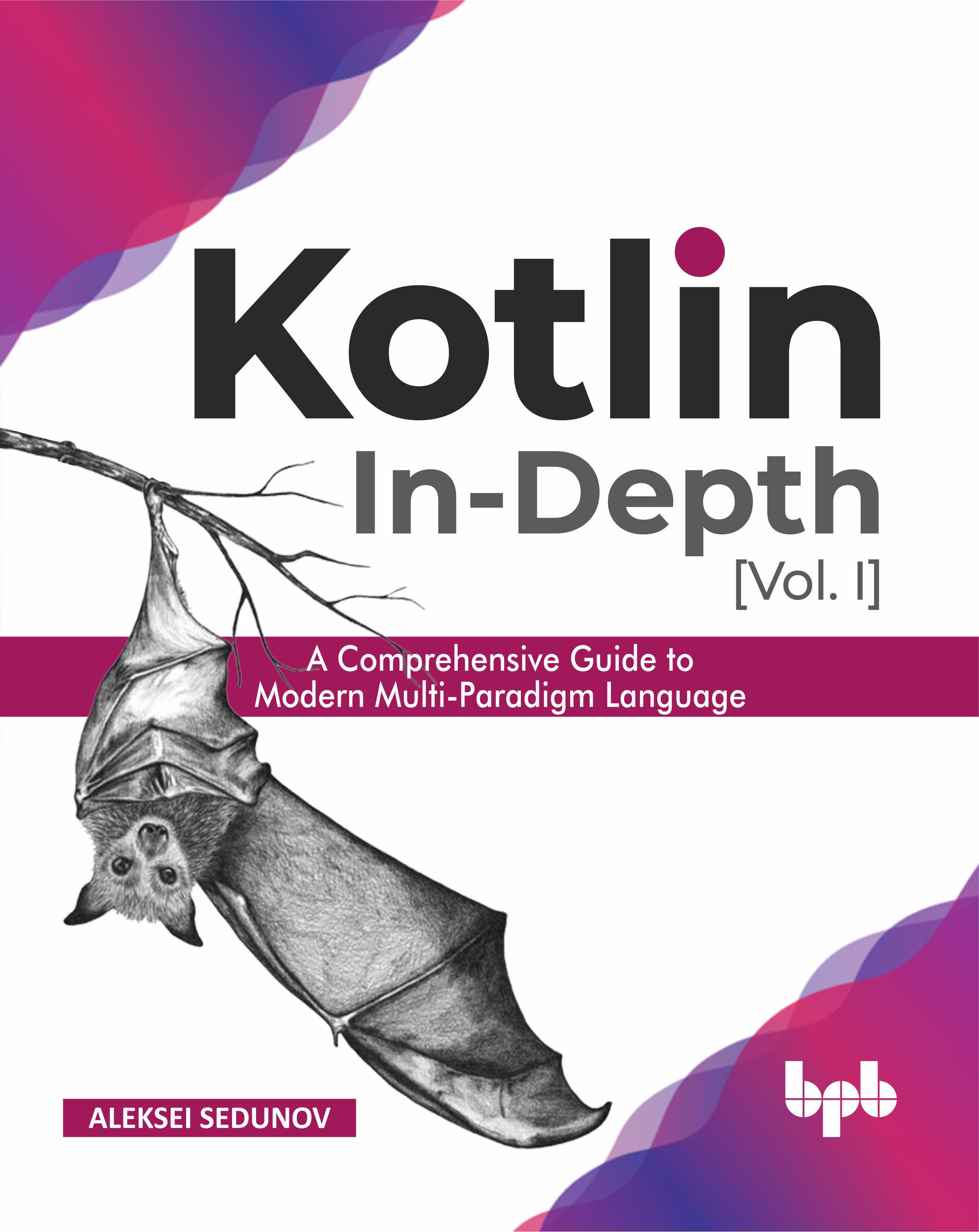 Kotlin In-Depth [Vol-I]