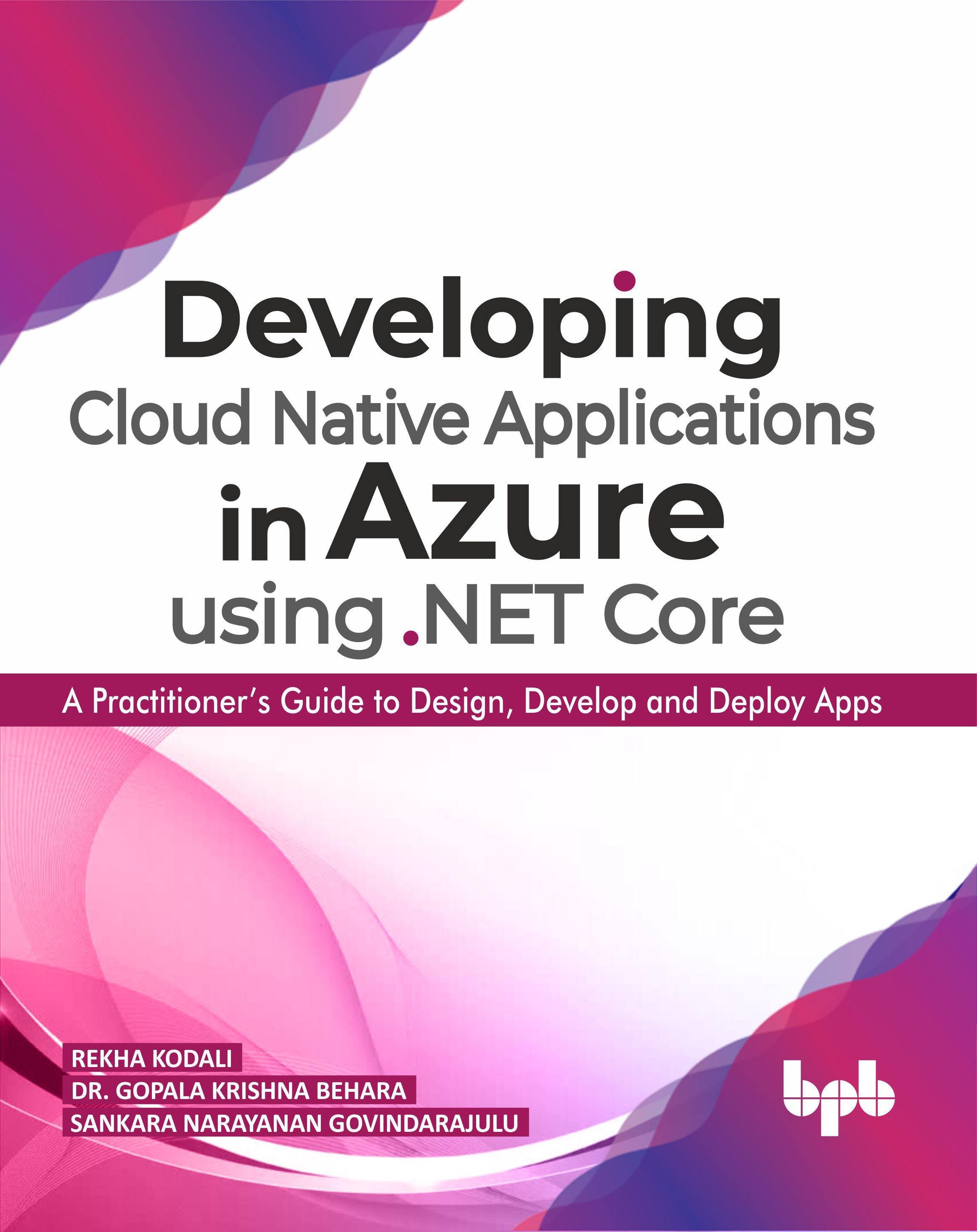 Developing Cloud Native Applications in Azure using .NET Core